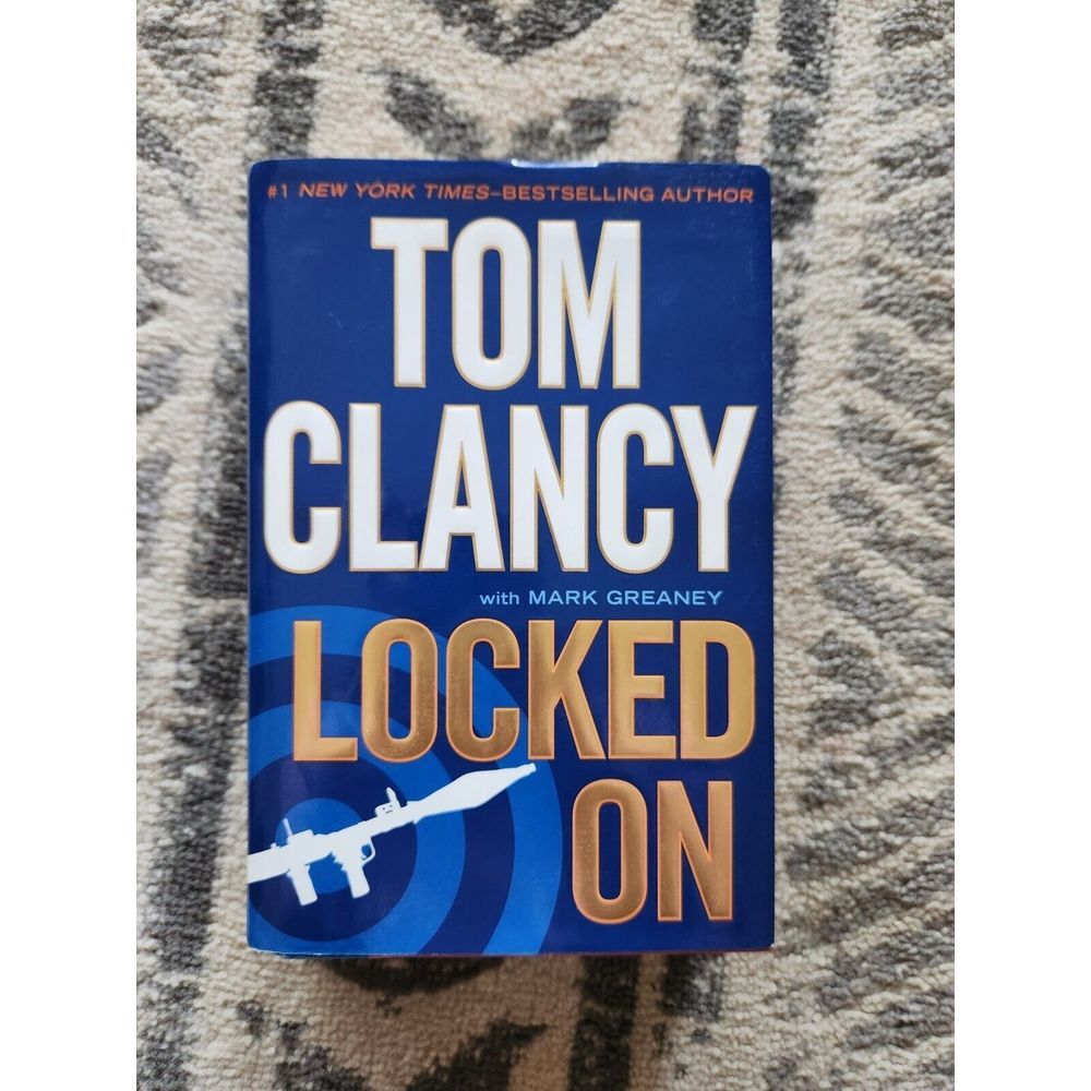 Locked On by Mark Greaney and Tom Clancy (2011, Hardcover)